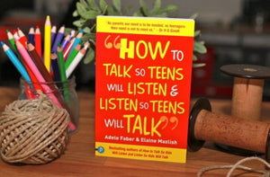 Talk So Teens Will Listen